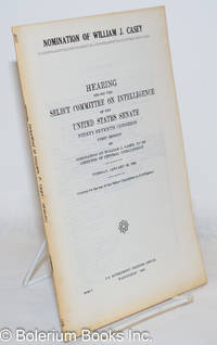 cover of Hearing before the Select Committee on Intelligence of the United States Senate; Ninety-Seventh Congress, First Session on Nomination of William J. Casey, to be Director of Central Intelligence