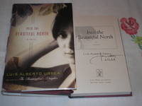 Into the Beautiful North: **Signed** by Luis Alberta Urrea - Signed First Edition - 2009 - from skylarkerbooks (SKU: 005071)