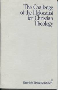 The Challenge of the Holocaust for Christian Theology by Father John T Pawlikowski - Paperback - Second Revised Edition - 1994 - from E Ridge fine Books (SKU: 4277)