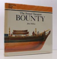 Anatomy of the Ship. The Armed Transport Bounty.  THE ORIGINAL EDITION IN UNCLIPPED DUSTWRAPPER by John MCKAY - [1989]