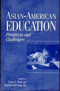 Asian-American Education: Prospects and Challenges by Marilyn M. (editors) Clara C. & Chi - Paperback - 1999 - from Dorley House Books (SKU: 083575)