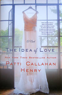 The Idea of Love by Henry, Patti Callahan