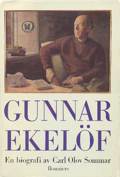 GUNNAR EKELÖF. En biografi.