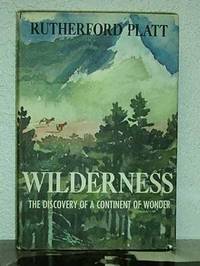 Wilderness the Discovery of a Continent of Wonder