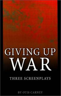 Giving Up War: Three Screenplays