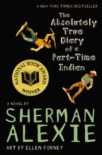 The Absolutely True Diary of a Part-Time Indian by Sherman Alexie - 2009