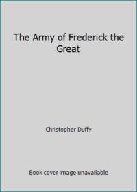 The Army of Frederick the Great