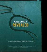 Kali Linux Revealed: Mastering the Penetration Testing Distribution