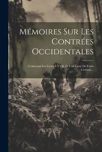 Mémoires Sur Les Contrées Occidentales: - Contenant Les Livres I À Viii, Et Une Carte De L'asie Centrale...
