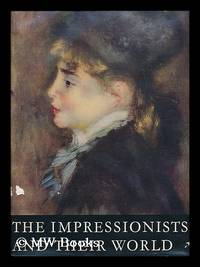 The Impressionists and their world / with an introduction by Basil Taylor