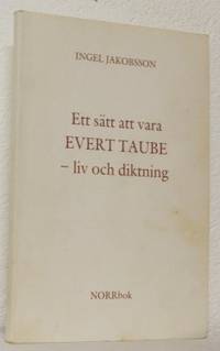 Ett sätt att vara Evert Taube. Liv och diktning.
