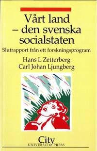 Vårt land - den svenska socialstaten. Slutrapport…