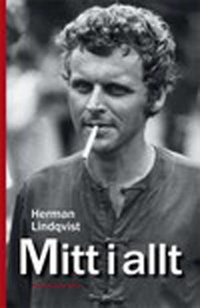 Mitt i allt. Historien om Herman Lindqvist om han…