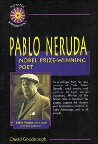 Pablo Neruda : Nobel Prize-Winning Poet