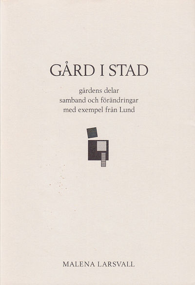 Gård i stad. Gårdens delar, samband och…