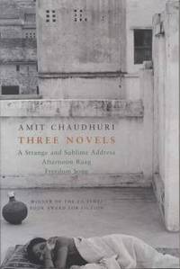 Three Novels : A Strange and Sublime Address', ' Afternoon Raag', 'Freedom Song