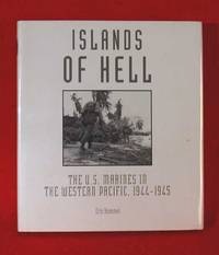 Islands of Hell: The U. S. Marines in the Western Pacific, 1944-1945