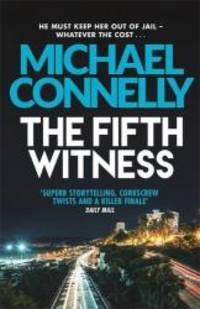 The Fifth Witness (Mickey Haller Series) by Michael Connelly - 2015-03-12