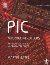 PIC Microcontrollers : An Introduction to Microelectronics