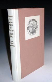 History of the Early Settlements of Denver (1599-1860) with Reproductions Ofthefirst City Directory, the 1859 Map, the First Issue of the Rocky Mountain News and the Rare Cherry Creek Pioneer by Mumey, Nolie - 1942