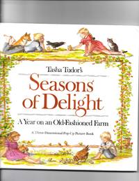 Tasha Tudor&#039;s Seasons of Delight: A Year on an Old-Fashioned Farm- A Three-Dimensional Pop-Up Picture Book by Tudor, Tasha - 1986