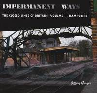 Impermanent Ways: The Closed Lines of Britain Hampshire
