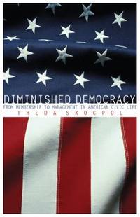Diminished Democracy : From Membership to Management in American Civic Life