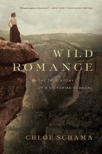 Wild Romance : A Victorian Story of a Marriage, a Trial, and a Self-Made Woman
