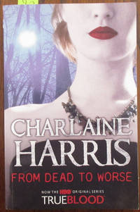 From Dead to Worse: A Sookie Stackhouse Novel