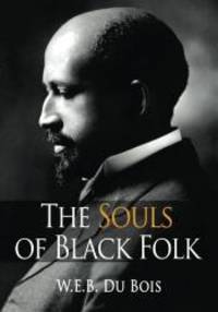 The Souls of Black Folk by W.E.B. Du Bois - 2013-01-27