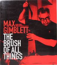 Max Gimblett: The Brush of All Things by and Barbara Kirshenblatt-Gimblett Thomas McEvilley - Paperback - Signed First Edition - 2004 - from Newbury Books (SKU: 28692)