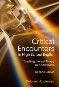 Critical Encounters in High School English : Teaching Literary Theory to Adolescents
