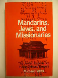 Mandarins, Jews, and Missionaries. by POLLAK, Michael