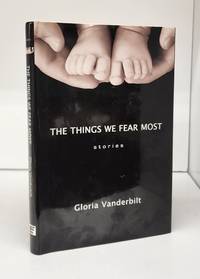 The Things We Fear Most: stories