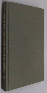 image of Power and Persuasion in Late Antiquity: Towards a Christian Empire (The Curti Lectures, 1988)