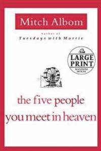 The Five People You Meet in Heaven (Random House Large Print) by Mitch Albom - 2010-08-04