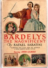 image of Bardelys the Magnificent: Being on Account of the Strange Wooing Pursued by the Sieur Marcel De Saint-Pol, Marquis of Bardelys.