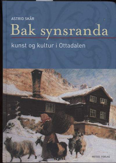 Bak synsranda. Kunst og kultur i Ottadalen
