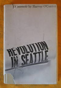 Revolution in Seattle:  A Memoir by O'Connor, Harvey - 1964