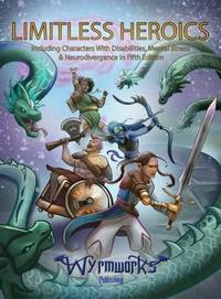Limitless Heroics: Including Characters with Disabilities, Mental Illness, and Neurodivergence in...