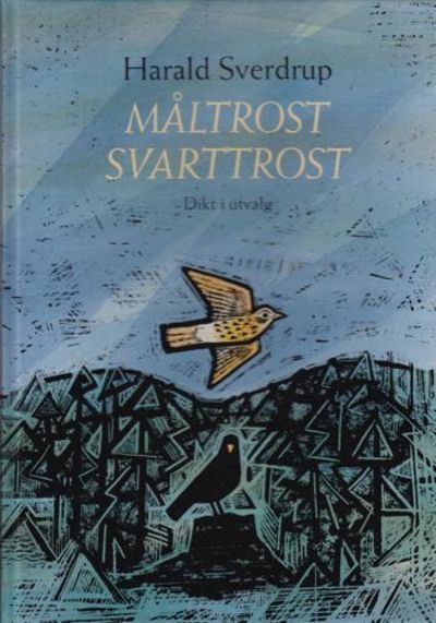 Måltrost. Svarttrost. Dikt i utvalg ved Ivar…