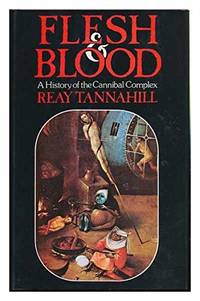 cover of Flesh and Blood: History of the Cannibal Complex