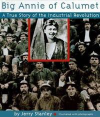 cover of Big Annie of Calumet : A True Story of the Industrial Revolution