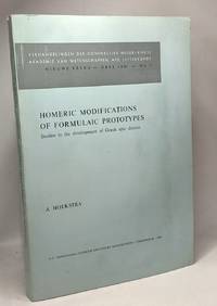 Homeric modifications of formulaic prototypes - studies in the development of Greek epic diction - verhandelingen der koninklijke nederlandse - DEEL LXXI N°1