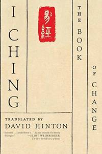 I Ching: The Book of Change: A New Translation