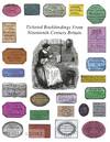 TICKETED BOOKBINDINGS FROM NINETEENTH-CENTURY BRITAIN WITH AN ESSAY BY BERNARD MIDDLETON