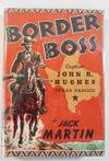 Border Boss: Captain John R. Hughes, Texas Ranger
