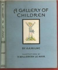 A Gallery of Children by Milne, Alan Alexander (1882-1956) - 1925