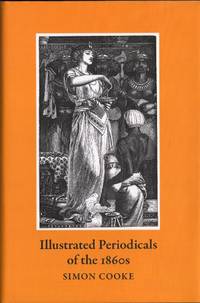 ILLUSTRATED PERIODICALS OF THE 1860s. Contexts & Collaborations.