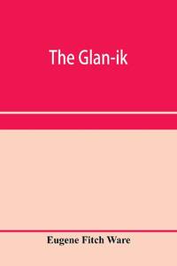 The glan-ik; a trade language based upon the English, and upon modern improvements in shorthand,...